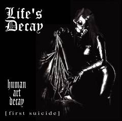 Life's Decay : Human Art Decay [first suicide]